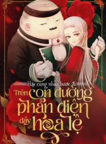 Ảnh truyện Hãy Cùng Nhau Bước Đi Trên Con Đường Phản Diện Đầy Hoa Lệ
