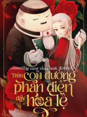 Ảnh truyện Hãy Cùng Nhau Bước Đi Trên Con Đường Phản Diện Đầy Hoa Lệ