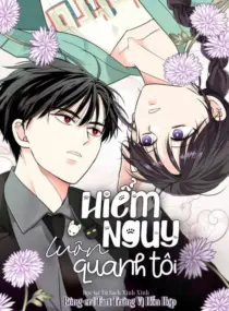 Ảnh truyện Hiểm Nguy Luôn Quanh Tôi