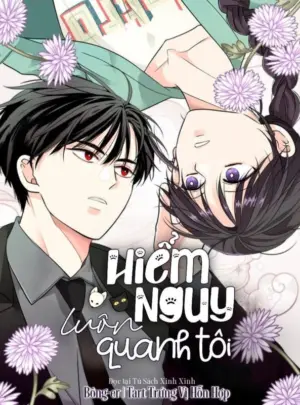 Ảnh truyện Hiểm Nguy Luôn Quanh Tôi