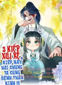 Ảnh truyện 3 Kiếp Xui Xẻo Kiếp Này Hai Chúng Ta Cùng Bệnh Thần Kinh