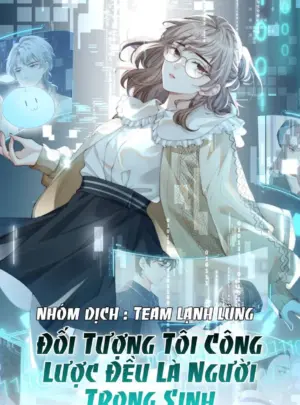 Ảnh truyện Đối Tượng Tôi Công Lược Đều Là Người Trọng Sinh