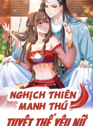 Ảnh truyện Nghịch Thiên Manh Thú_ Tuyệt Thế Yêu Nữ Khuynh Thiên Hạ