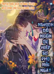Ảnh truyện Nghịch Đồ Muốn Ức Hiếp Sư Phụ Mỗi Ngày