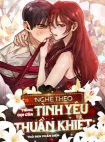 Ảnh truyện Nghe Theo Tiếng Gọi Của Tình Yêu Thuần Khiết