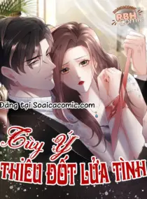 Ảnh truyện Tùy Ý Thiêu Đốt Lửa Tình