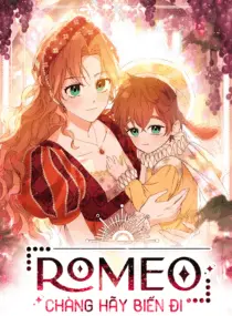 Ảnh truyện Romeo, Chàng Hãy Biến Đi