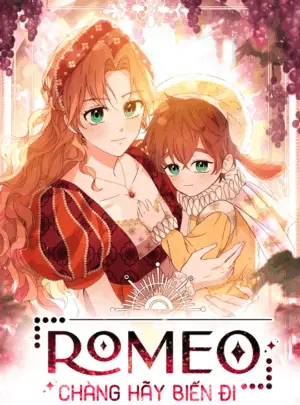 Ảnh truyện Romeo, Chàng Hãy Biến Đi