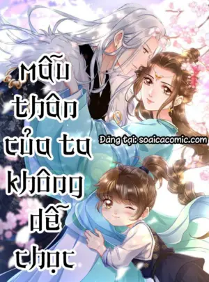 Ảnh truyện Mẫu Thân Của Ta Không Dễ Chọc