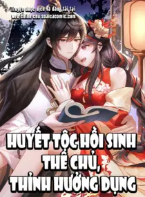 Ảnh truyện Huyết Tộc Hồi Sinh: Thê Chủ, Thỉnh Hưởng Dụng