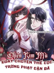 Ảnh truyện Thiên Kim Mù Xoay Chuyển Thế Cục, Trừng Phạt Cặn Bã