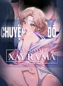 Ảnh truyện Chuyện Đó Cũng Có Thể Xảy Ra Mà