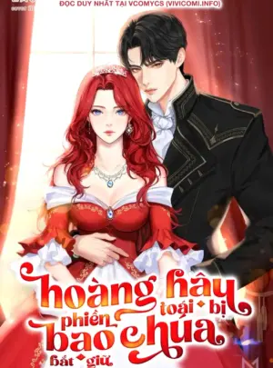 Ảnh truyện Hoàng Hậu Phiền Toái Bị Bạo Chúa Bắt Giữ