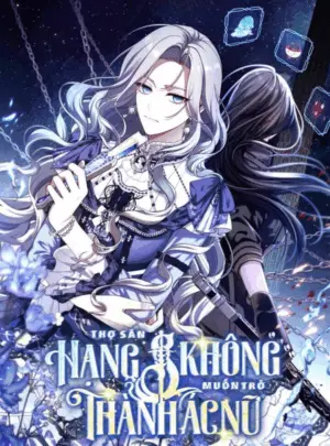 Ảnh truyện Thợ Săn Hạng S Không Muốn Trở Thành Ác Nữ